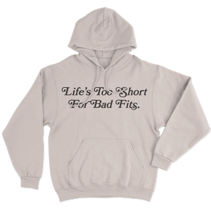 Life's Too Short Hoodie (Bone)